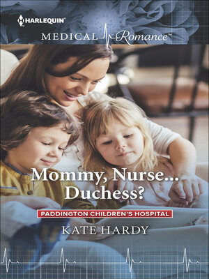 cover image of Mommy, Nurse . . . Duchess?